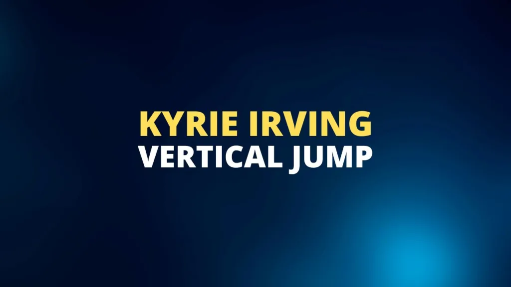 Kyrie Irving vertical jump