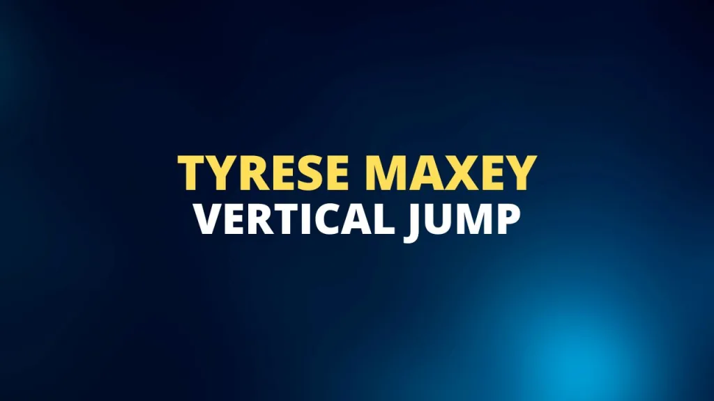 Tyrese Maxey vertical jump