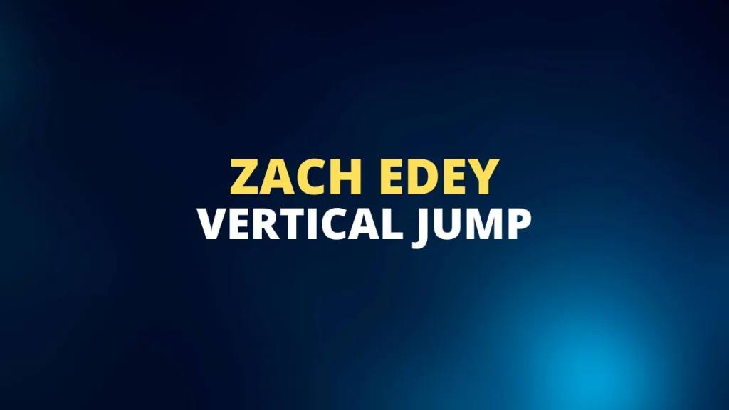 Zach Edey vertical jump