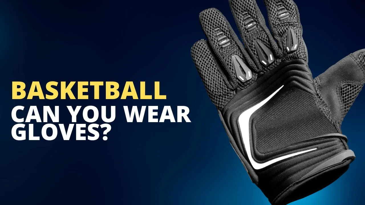can basketball players wear gloves