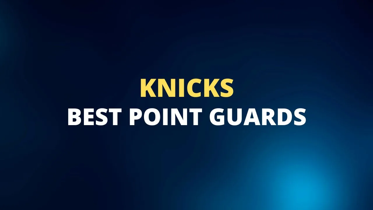 best knicks point guards